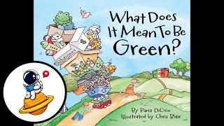 What Does It Mean To Be Green? (Read Aloud in HD)