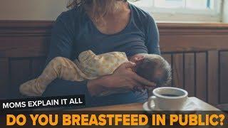 Breastfeeding real talk | Moms Explain it All