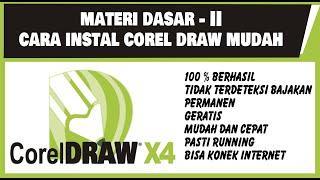 MATERI DASAR II COREL DRAW | CARA INSTAL COREL X4 MUDAH | Pasti berhasil | Tidak terdeteksi bajakan