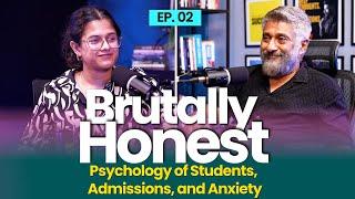 Ep#2 Psychology of Students, Admissions, and Anxiety | BrutallyHonest | Vivek Agnihotri & Sanjana