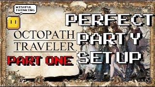 Octopath Traveler - Form Your Perfect Party!