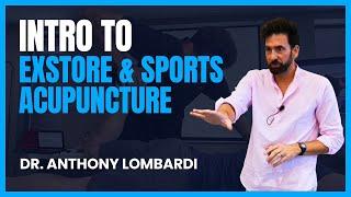 Intro to EXSTORE™ and Sports Acupuncture with Dr. Anthony Lombardi