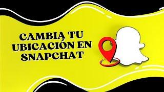 ️ ¡Explora Sin Límites! Modifica tu UBICACIÓN en SNAPCHAT de Forma Sencilla