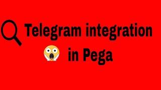 Telegram integration in pega