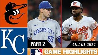 Baltimore Orioles Vs. Kansas City Royals Part 2 Game Highlights Oct 01, 2024 | MLB Wild Card 2024