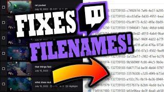 This Program Fixes Twitch Filenames!