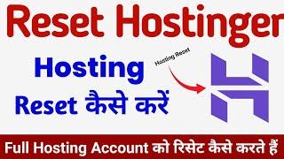 How to reset Hostinger Hosting Account | How to Reset Hosting Account | Reset Hosting Account