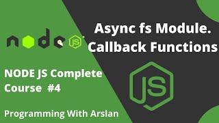 Nodejs Asynchronous File System Core Modules | Callback Functions Explained