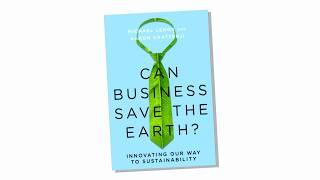 Can Business Save the Earth? Innovating Our Way to Sustainability