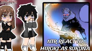 Ntr react to Hiroki as Sukuna  || Gacha React  || Kokujin no Tenkousei][NTR]