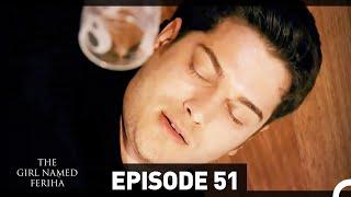 The Girl Named Feriha - Episode 51 (English Subtitles HD)