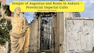 Temple of Augustus and Rome in Ankara – Provincial Imperial Cults