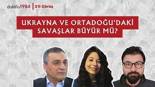 Ukrayna ve Ortadoğu'daki Savaşlar Büyür mü? | 2'li Görüş #15