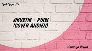 JIKUSTIK - PUISI (COVER BY ANDIEN) VIDEO LIRIK LAGU