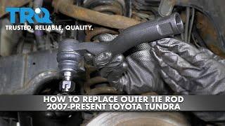 How To Replace Outer Tie Rod 2007-Present Toyota Tundra