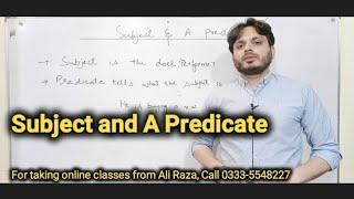 Subject and A Predicate | Grammar | By Syed Ali Raza Kazmi