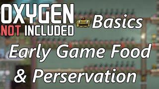 Early Game Food Basics - Oxygen Not Included Basics