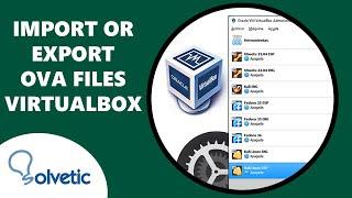 How to Import and Export OVA Files in VirtualBox ️