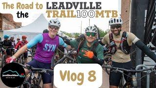 The Road to the Leadville Trail 100 MTB Race 2024 - Vlog 8 from Breckenridge