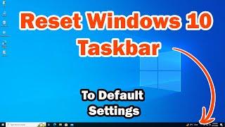How To Reset Windows 10 Taskbar: Restore Taskbar to Default Settings in a Few Easy Steps!