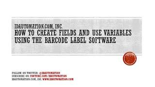 How to Create Fields and use Variables using the Barcode Label Software