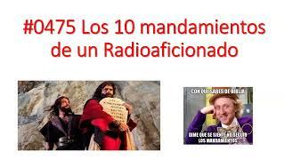 #0475 Los 10 mandamientos de un radioaficionado - Radioafición, diez, conducta, protocolo, XQ2CG