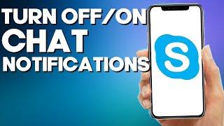 How to Turn off / on Chat Notifications on Skype Mobile