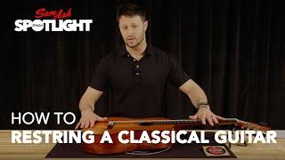 How to Restring a Classical Guitar | with D'Addario