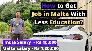 How to Get Job in Malta with Less Education ! Vacancies !  Free Malta Work Permit 2021