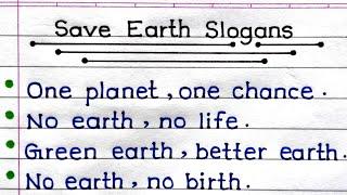 Slogan On Save Earth In English | Save Earth Slogans In English | Slogan Writing |