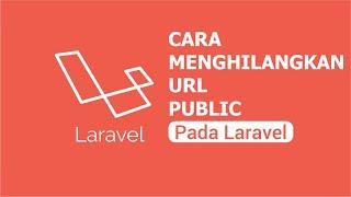 Cara Menghapus URL Public pada Projek Laravel