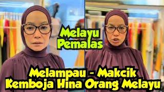 Melayu Pemalas - Makcik Kemboja Viral Hina Orang Melayu