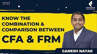 CFA and FRM Combination and Comparison | Ganesh Nayak | Fintelligents