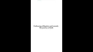 Embracing obligation and sunnah The journey of faith 1