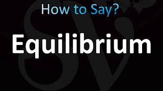 How to Pronounce Equilibrium (CORRECTLY!)