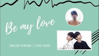Be My Love (Lyric Video)
