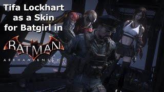 Tifa Lockhart as a Skin for Batgirl in Batman: Arkham Knight [PC Mod]