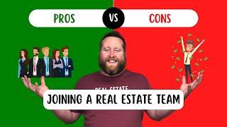 The PROS and CONS of Joining a Real Estate Team || What Team Leaders Are Afraid to Tell You!