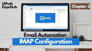 UiPath Tutorial | How to Configure IMAP Properties - UiPath Email Automation