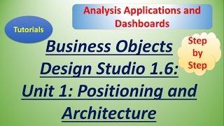 BusinessObjects Design Studio 1.6: Unit 1: Tutorial: Positioning and Architecture