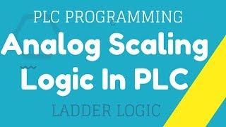 Analog Scaling Logic In PLC | Analog Scaling Ladder Logic Concept | PLC Programming