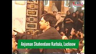 Year 2005 || Main Aey Baba Akeli Hoon || Anjuman Shaheedane Karbala, Lucknow