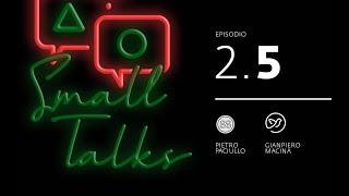 Small Talks - Ep. 2.5