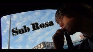 Sub Rosa - Short Film