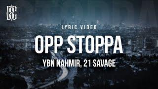 YBN Nahmir - Opp Stoppa (feat. 21 Savage) | Lyrics