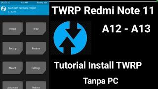 Tanpa Root! Cara Install Twrp Redmi Note 11 Tanpa PC