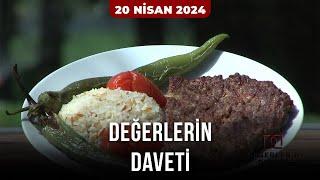 Değerlerin Daveti -  Edirne Keşan Satır Et | 20 Nisan 2024