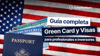 Guía Completa de Green Card y Visas para Profesionales y Inversores en 2024