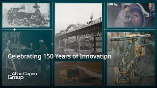 Celebrating 150 Years of Innovation | A Legacy of Sustainable Innovations | Atlas Copco Group