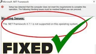 Fix The .NET Framework 4.7.1 is not supported on this operating system error in windows 11/10/8/7